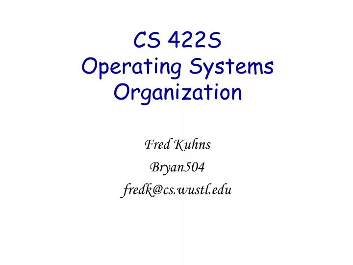 cs 422s operating systems organization