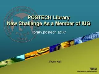 POSTECH Library New Challenge As a Member of IUG