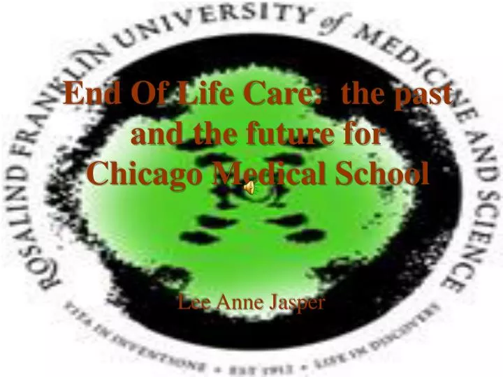 end of life care the past and the future for chicago medical school