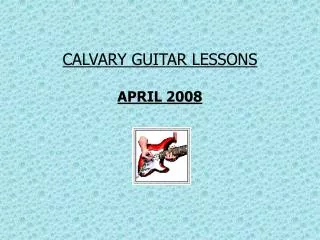 CALVARY GUITAR LESSONS APRIL 2008