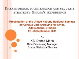 Data storage, maintenance and security strategy: Ghana’s experience