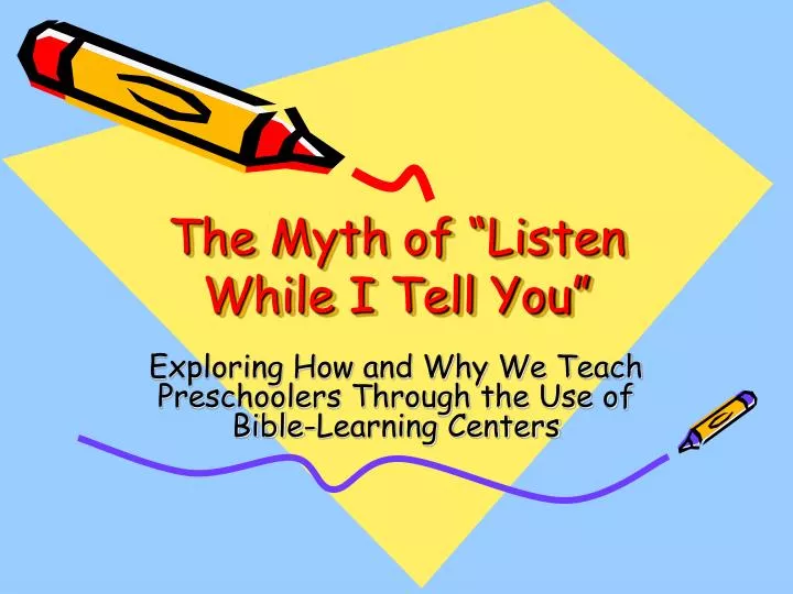 the myth of listen while i tell you