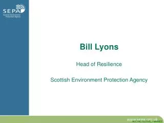 Bill Lyons Head of Resilience Scottish Environment Protection Agency