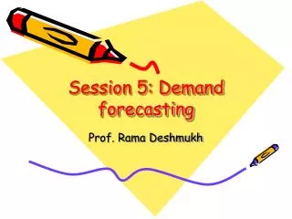 Session 5: Demand forecasting