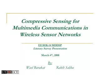 Compressive Sensing for Multimedia Communications in Wireless Sensor Networks