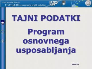 TAJNI PODATKI Program osnovnega usposabljanja 							2011/J-1