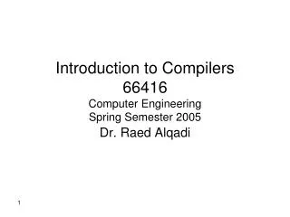 Introduction to Compilers 66416 Computer Engineering Spring Semester 2005