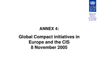 ANNEX 4: Global Compact initiatives in Europe and the CIS 8 November 2005