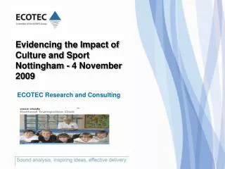 Evidencing the Impact of Culture and Sport Nottingham - 4 November 2009