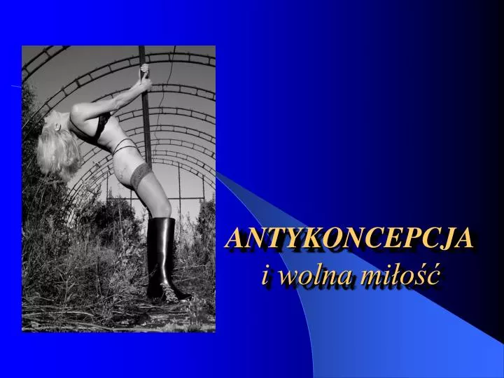 antykoncepcja i wolna mi o