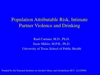 Funded by the National Institute on Alcohol Abuse and Alcoholism (R37- AA10908 )