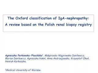 The Oxford classification of IgA-nephropathy: A review based on the Polish renal biopsy registry