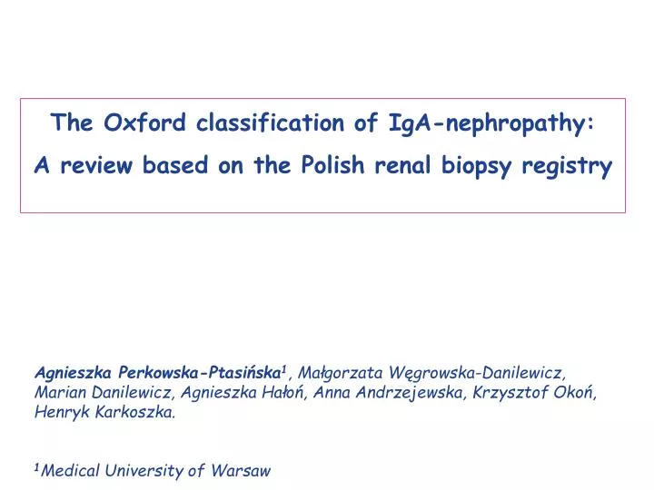 the oxford classification of iga nephropathy a review based on the polish renal biopsy registry