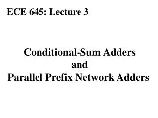Conditional-Sum Adders and Parallel Prefix Network Adders