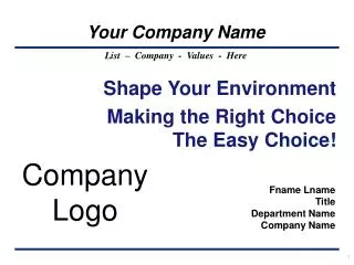 Shape Your Environment Making the Right Choice The Easy Choice!