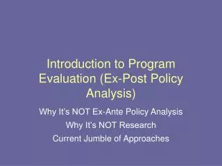 Introduction to Program Evaluation (Ex-Post Policy Analysis)