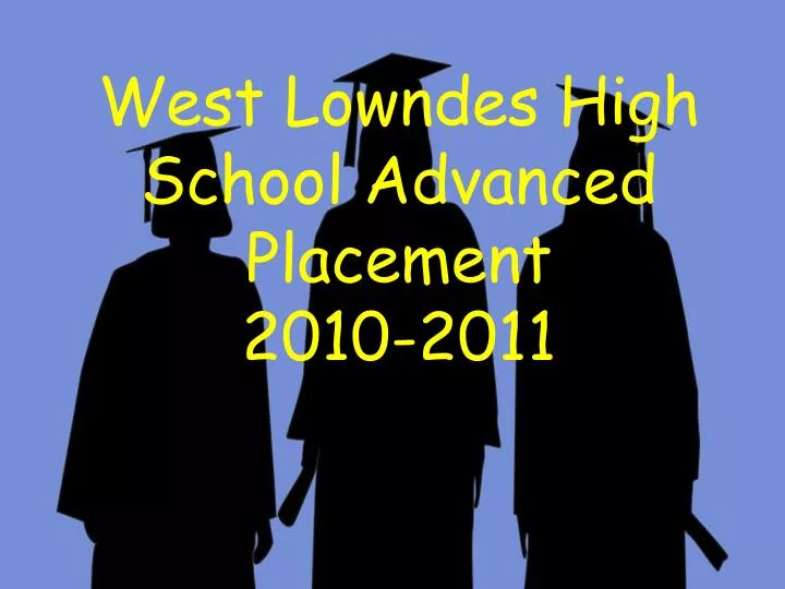 west lowndes high school advanced placement 2010 2011