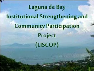 Laguna de Bay Institutional Strengthening and Community Participation Project (LISCOP)