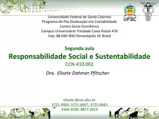 Universidade Federal de Santa Catarina Programa de Pós Graduação em Contabilidade Centro Sócio-Econômico Campus Universi