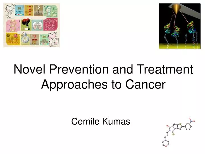 novel prevention and treatment approaches to cancer