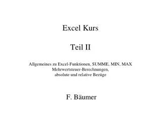 Excel Kurs Teil II Allgemeines zu Excel-Funktionen, SUMME, MIN, MAX Mehrwertsteuer-Berechnungen, absolute und relative B