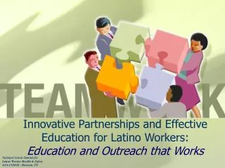 Innovative Partnerships and Effective Education for Latino Workers: Education and Outreach that Works