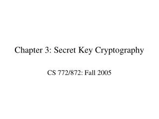 Chapter 3: Secret Key Cryptography