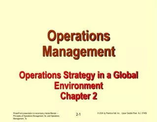Operations Management Operations Strategy in a Global Environment Chapter 2