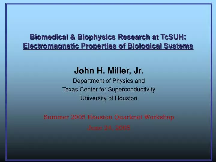 biomedical biophysics research at tcsuh electromagnetic properties of biological systems
