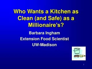 Who Wants a Kitchen as Clean (and Safe) as a Millionaire’s?