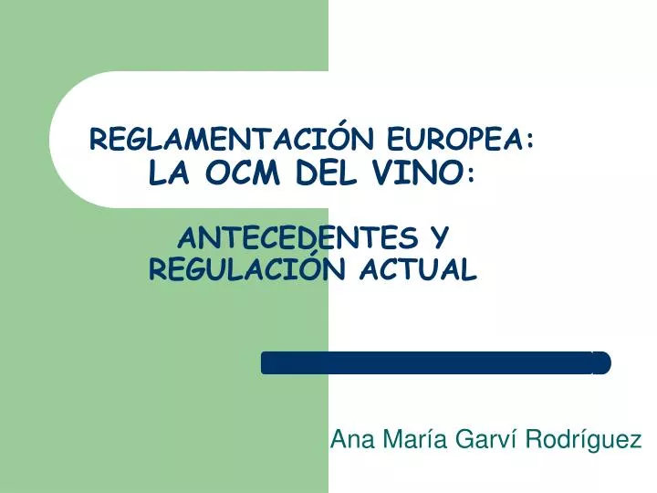 reglamentaci n europea la ocm del vino antecedentes y regulaci n actual
