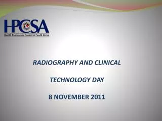RADIOGRAPHY AND CLINICAL TECHNOLOGY D AY 8 NOVEMBER 2011