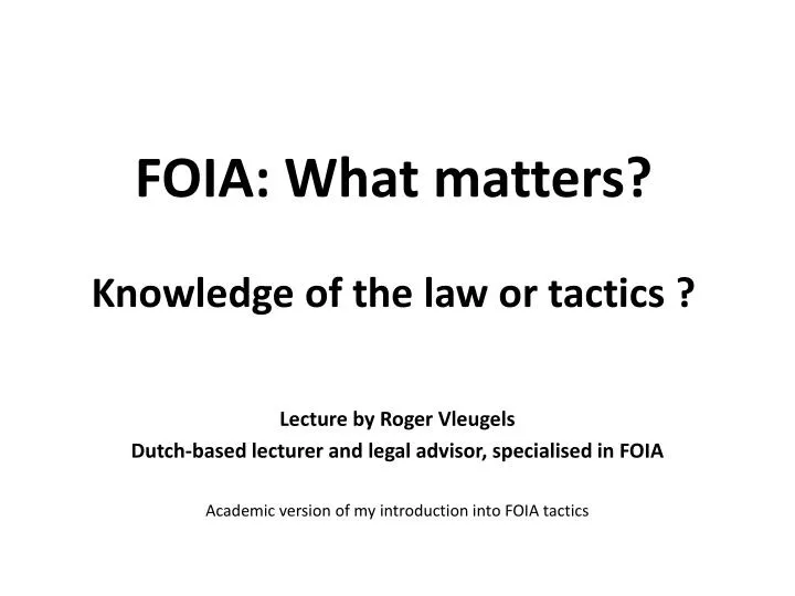 foia what matters knowledge of the law or tactics