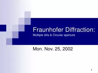 Fraunhofer Diffraction: Multiple slits &amp; Circular aperture