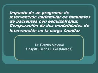 Dr. Fermin Mayoral Hospital Carlos Haya (Malaga)