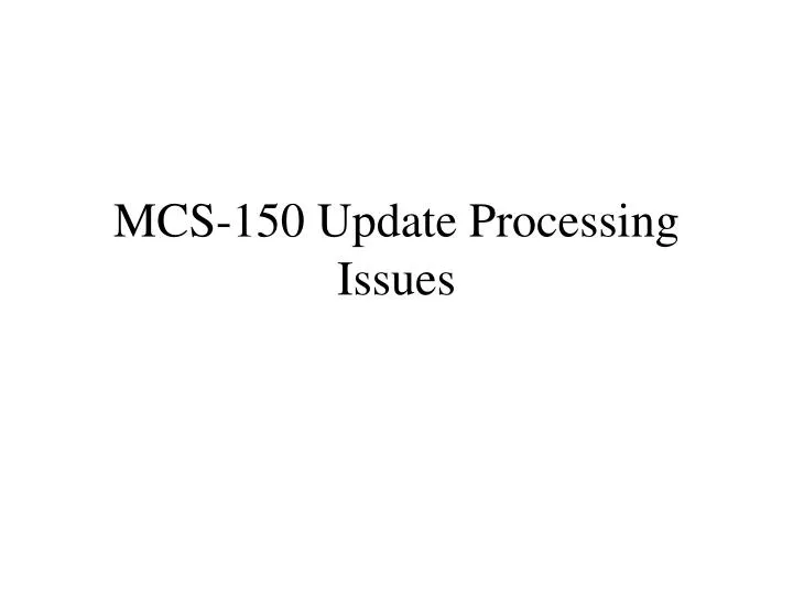 mcs 150 update processing issues