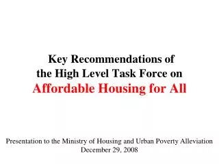 Key Recommendations of the High Level Task Force on Affordable Housing for All