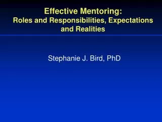 Effective Mentoring: Roles and Responsibilities, Expectations and Realities
