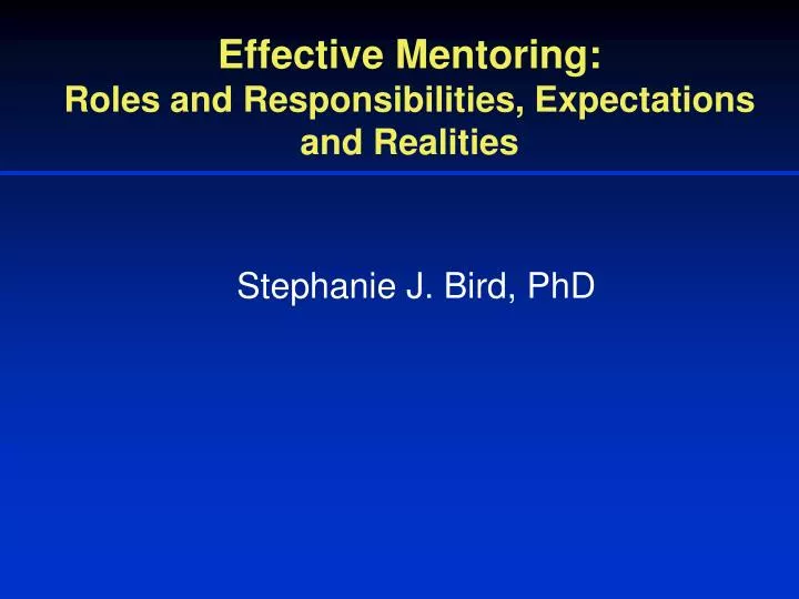 effective mentoring roles and responsibilities expectations and realities
