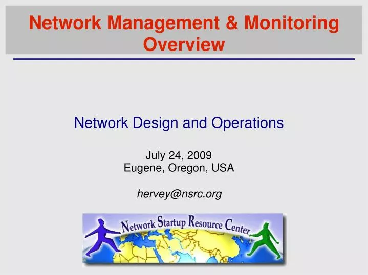 network design and operations july 24 2009 eugene oregon usa hervey@nsrc org