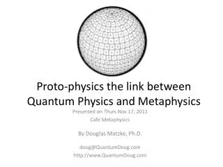 Proto-physics the link between Quantum Physics and Metaphysics