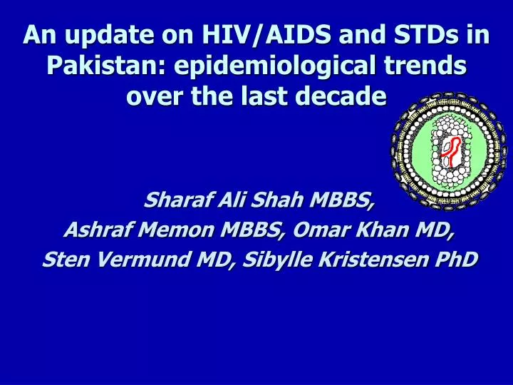 an update on hiv aids and stds in pakistan epidemiological trends over the last decade