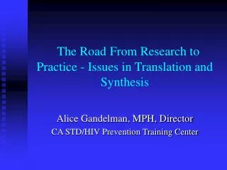 The Road From Research to Practice - Issues in Translation and Synthesis