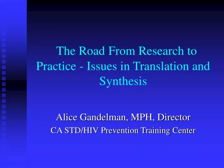 the road from research to practice issues in translation and synthesis