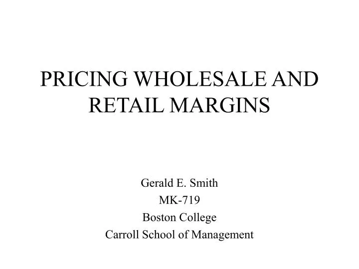 pricing wholesale and retail margins