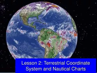 Lesson 2: Terrestrial Coordinate System and Nautical Charts