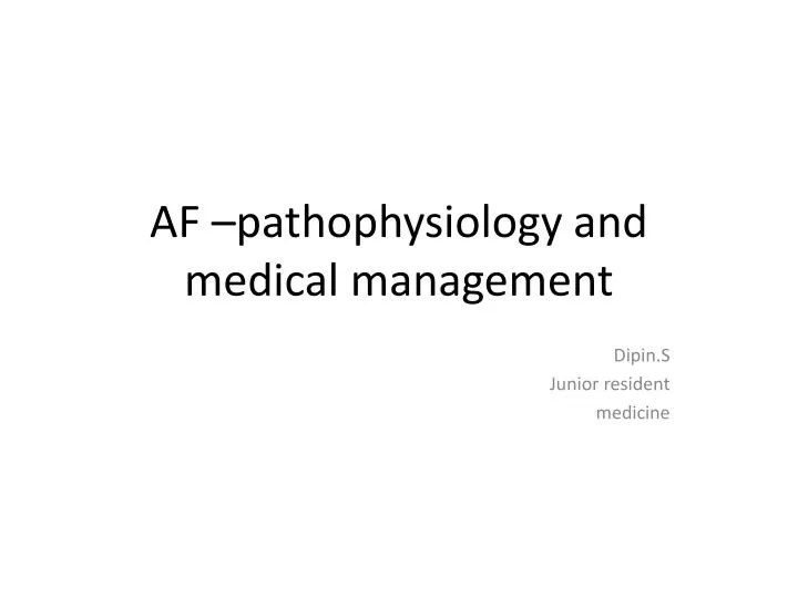 af pathophysiology and medical management