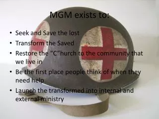 MGM exists to: