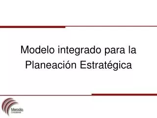 Modelo integrado para la Planeación Estratégica