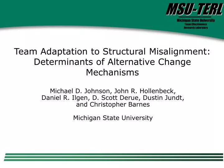 team adaptation to structural misalignment determinants of alternative change mechanisms